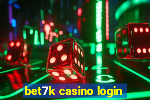 bet7k casino login